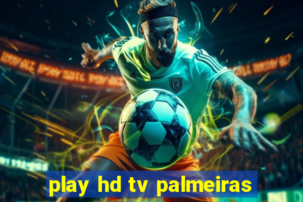 play hd tv palmeiras